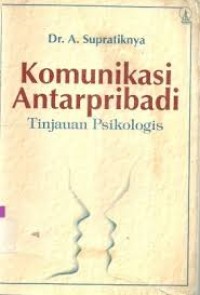 Komunikasi Antar Pribadi: Tinjauan Psikologis