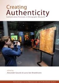 Creating Authenticity: Authentication Processes in Ethnographic Museums