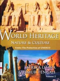 World Heritage Nature Dan Culture: Under The Protection Of UNESCO Afrika Utara Dan Timur Tengah