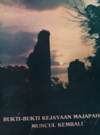 Bukti-Bukti Kejayaan Majapahit Muncul Kembali