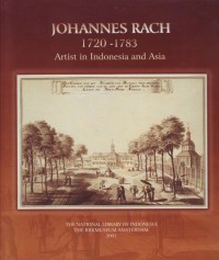 Johannes Rach 1720-1783: Artist In Indonesia And Asia