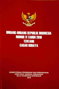 Undang-Undang Republik Indonesia Nomor 11 Tahun 2010 Tentang Cagar Budaya