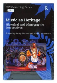 Music as Heritage : Historical and Ethnographic Perspectives
