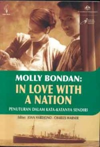 Molly Bondan: In Love with A Nation, Penuturan dalam Kata-katanya Sendiri
