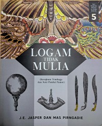 Seni Kerajinan Pribumi di Hindia Belanda : Logam Tidak Mulia