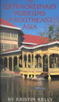 The Extraordinary Museums of Southeast Asia