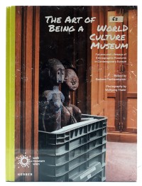 THE ART OF BEING A WORLD CULTURE MUSEUM