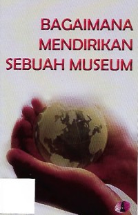 Bagaimana Mendirikan Sebuah Museum