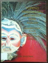 Topeng Tradisional Indonesia  dan ASEAN = Indonesian and ASEAN Traditional Masks