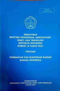 Peraturan Menteri Pendidikan, Kebudayaan, Riset, dan Teknologi Republik Indonesia Nomor 18 Tahun 2021 Tentang Pembakuan Kodifikasi Kaidah Bahasa Indonesia