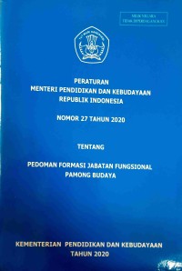 Peraturan Menteri Pendidikan dan Kebudayaan Republik Indonesia Nomor 27 Tahun 2020 Tentang Pedoman Formasi Jabatan Fungsional Pamong Budaya