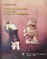 Wawasan Seni dan Teknologi Terakota Indonesia