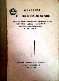 Mengenal Arti dan Kegunaan Wayang sebagai Bahan Penunjang Bimbingan Siswa S.D. yang Sedang Mengikuti Pegelaran dan Bimbingan di Museum