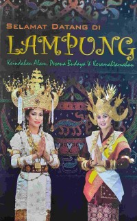 Selamat Datang di Lampung: Keindahan Alam, Pesona Budaya & Keramahtamahan