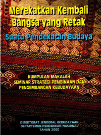 Merekatkan Kembali Bangsa yang Retak: Suatu Pendekatan Budaya