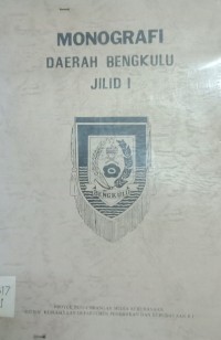 Monografi Daerah Bengkulu Jilid 1