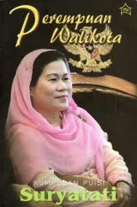 Perempuan Walikota: Kumpulan Puisi Suryatati