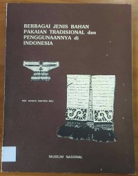 Berbagai Jenis Bahan Pakaian Tradisional dan Penggunaanya di Indonesia
