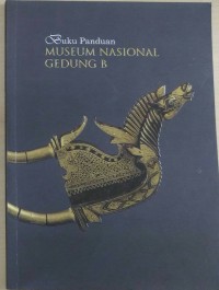 Buku Panduan: Museum Nasional Gedung B