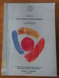 Temu Ilmiah Antar Museum Agustus 1991: Simposium