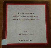Unsur Sejarah dalam Naskah Melayu Koleksi Museum Nasional