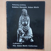 Selayang Pandang Koleksi Keramik Adam Malik