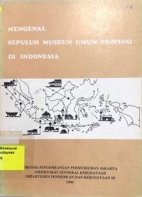 Mengenal Sepuluh Museum Umum Provinsi Di Indonesia